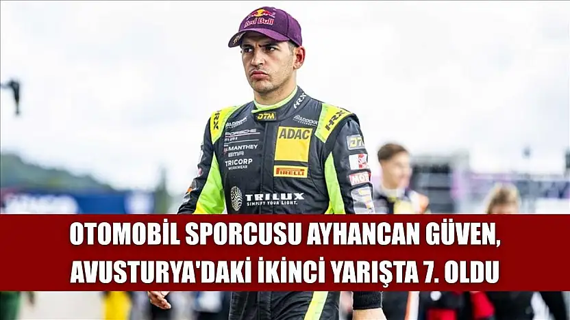 Otomobil sporcusu Ayhancan Güven, Avusturya'daki ikinci yarışta 7. oldu
