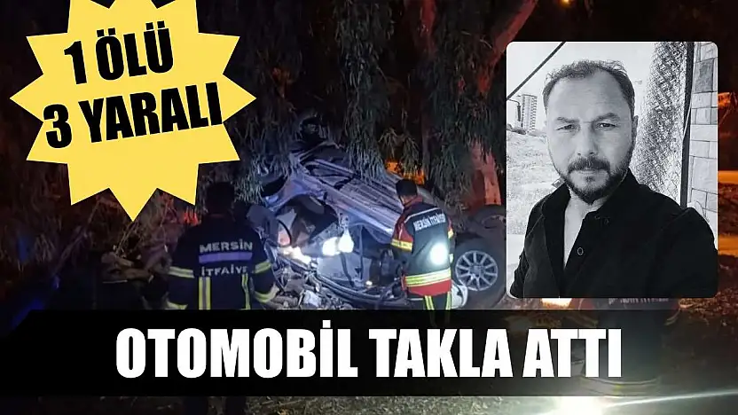 Otomobil takla attı: 1 ölü 3 yaralı