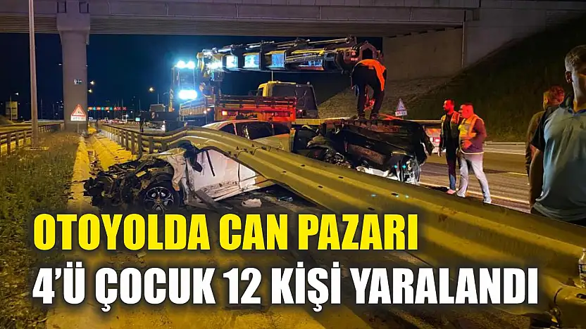 Otoyolda can pazarı: 4'ü çocuk 12 kişi yaralandı