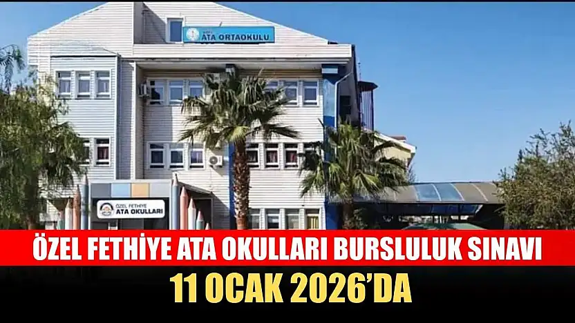 Özel Fethiye Ata Okulları Bursluluk Sınavı 11 Ocak 2026'da