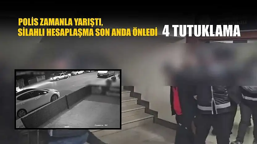 Polis zamanla yarıştı, silahlı hesaplaşma son anda önledi: 4 tutuklama