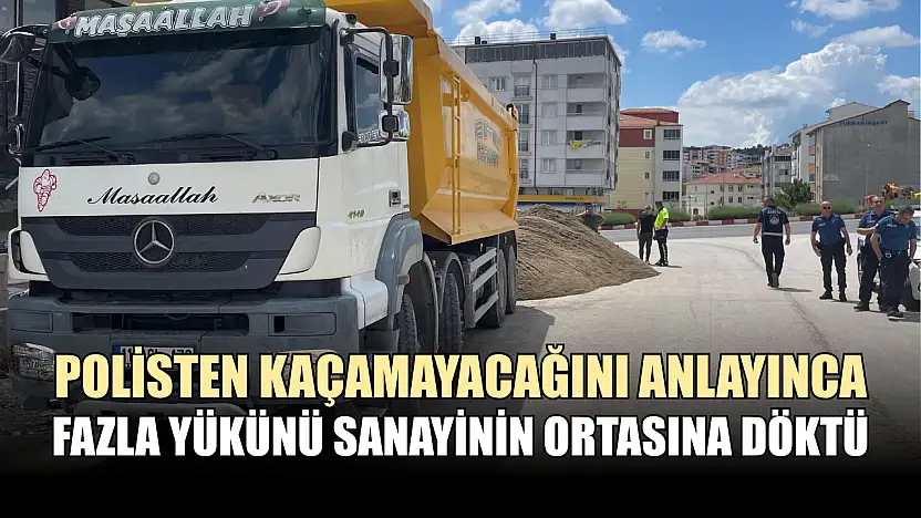 Polisten kaçamayacağını anlayınca fazla yükünü sanayinin ortasına döktü