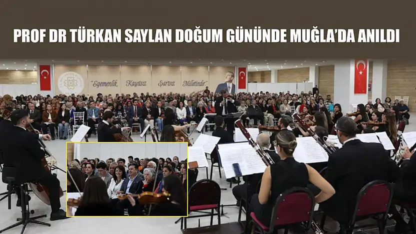 Prof Dr Türkan Saylan doğum gününde Muğla'da anıldı