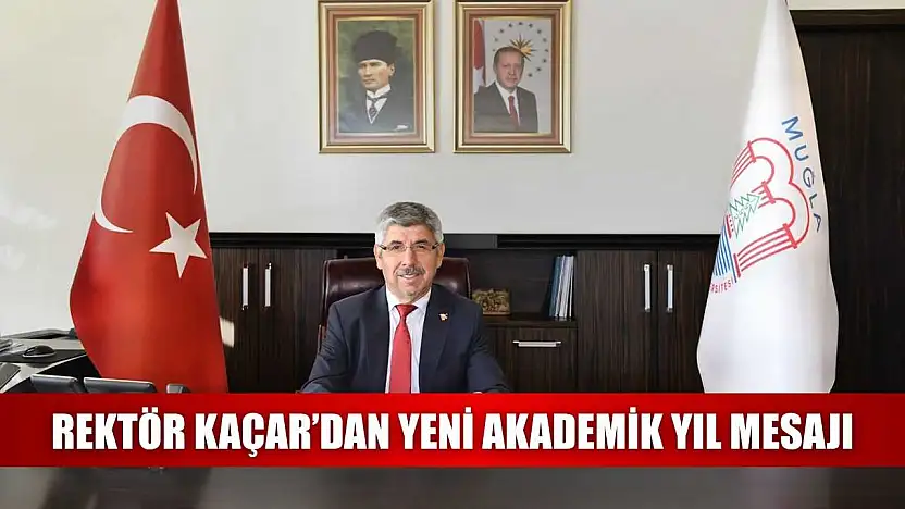 Rektör Kaçar'dan yeni akademik yıl mesajı