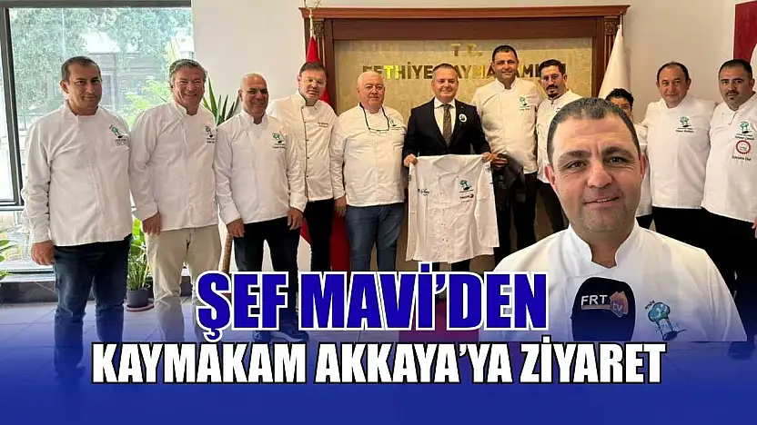 Şef Mavi'den Kaymakam Akkaya'ya ziyaret