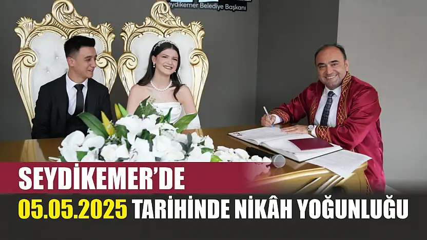 Seydikemer'de 05.05.2025 Tarihinde Nikâh Yoğunluğu