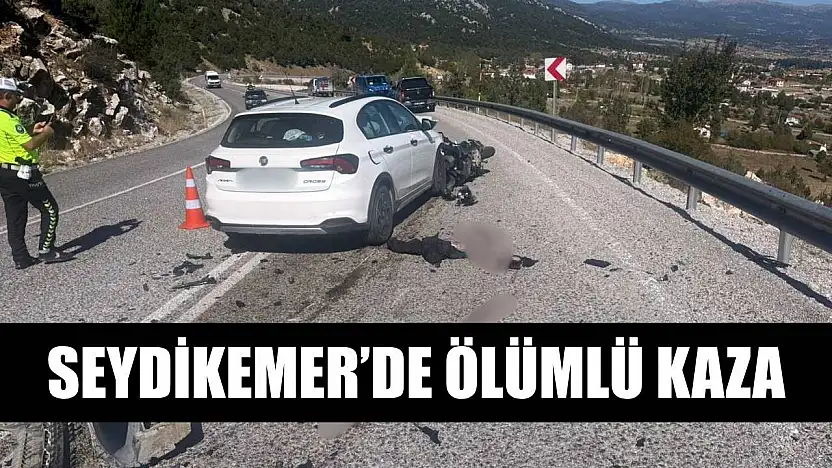 Seydikemer'de ölümlü kaza