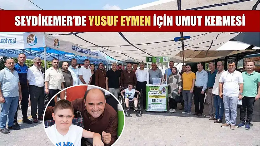 Seydikemer'de Yusuf Eymen İçin Umut Kermesi