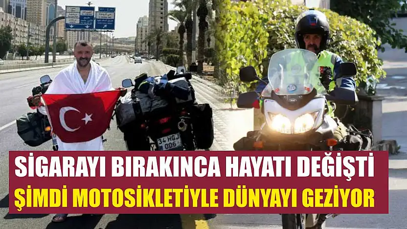 Sigarayı bırakınca hayatı değişti: Şimdi motosikletiyle dünyayı geziyor