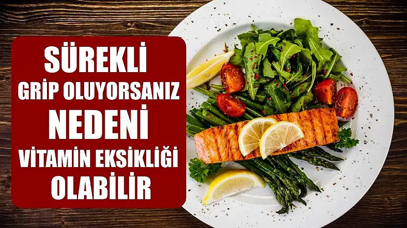 Sürekli grip oluyorsanız nedeni vitamin eksikliği olabilir