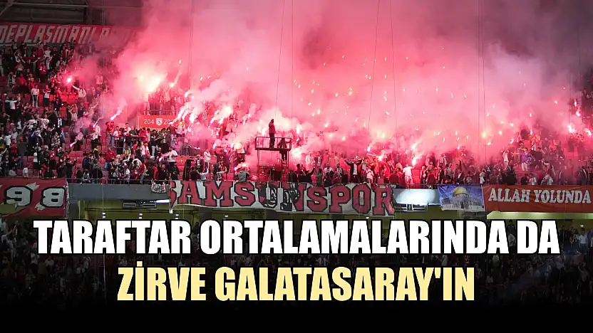Taraftar ortalamalarında da zirve Galatasaray'ın