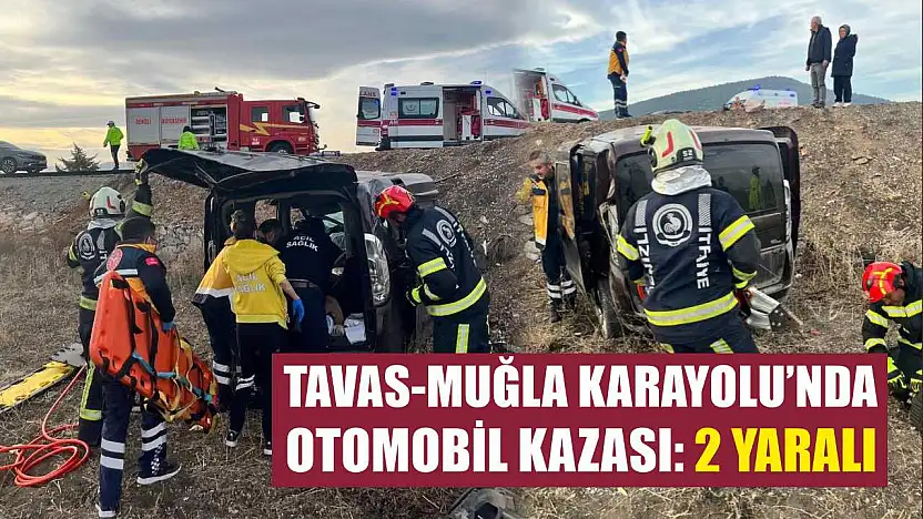 Tavas-Muğla Karayolu'nda Otomobil Kazası: 2 yaralı