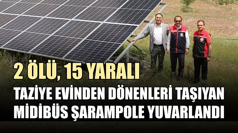 Taziye evinden dönenleri taşıyan midibüs şarampole yuvarlandı: 2 ölü, 15 yaralı