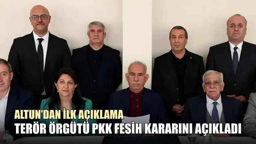 Terör Örgütü PKK Fesih Kararını Açıkladı: Altun'dan ilk açıklama