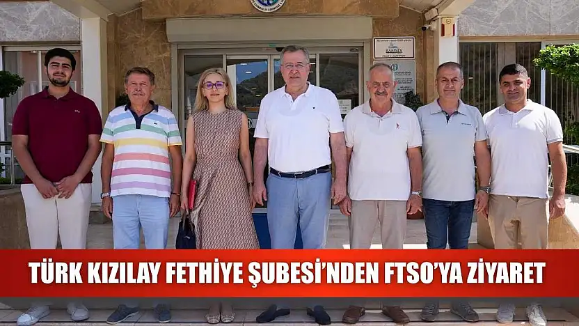 Türk Kızılay Fethiye Şubesi'nden FTSO'ya Ziyaret