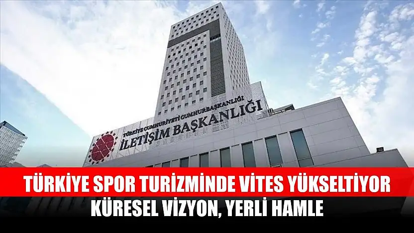 Türkiye spor turizminde vites yükseltiyor: Küresel vizyon, yerli hamle
