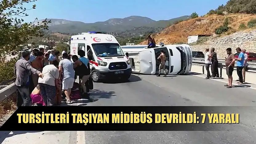 Tursitleri taşıyan midibüs devrildi: 7 yaralı