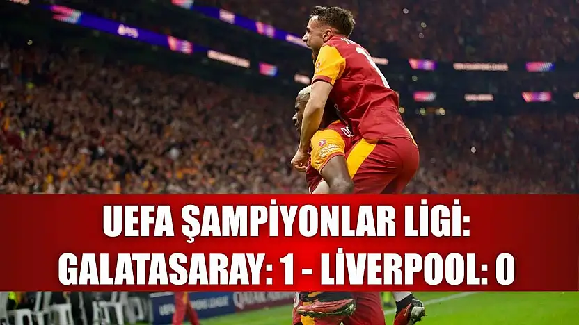 UEFA Şampiyonlar Ligi: Galatasaray: 1 - Liverpool: 0