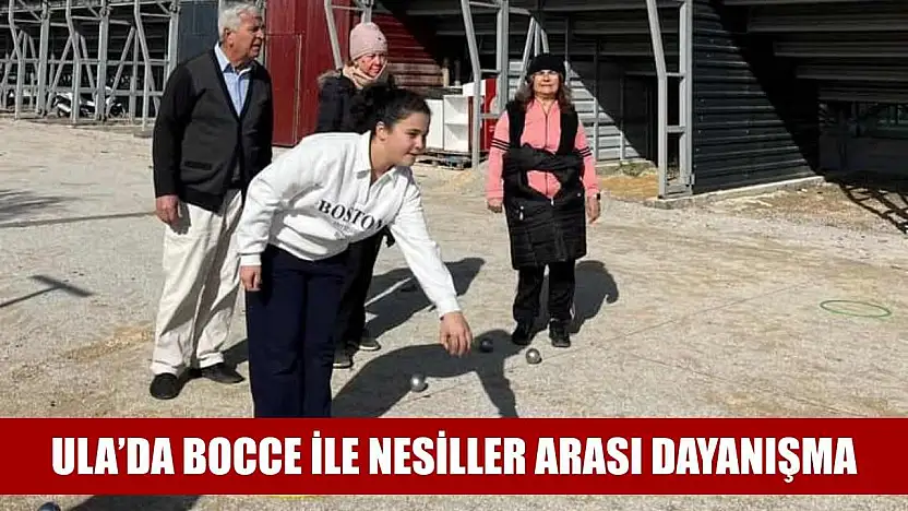 Ula'da Bocce ile Nesiller Arası Dayanışma