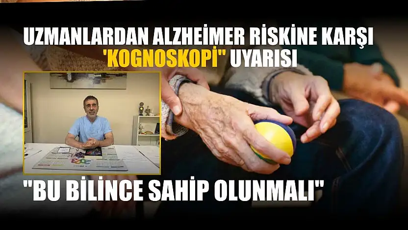 Uzmanlardan alzheimer riskine karşı 'kognoskopi' uyarısı: 'Bu bilince sahip olunmalı'