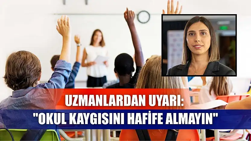 Uzmanlardan uyarı: 'Okul kaygısını hafife almayın'