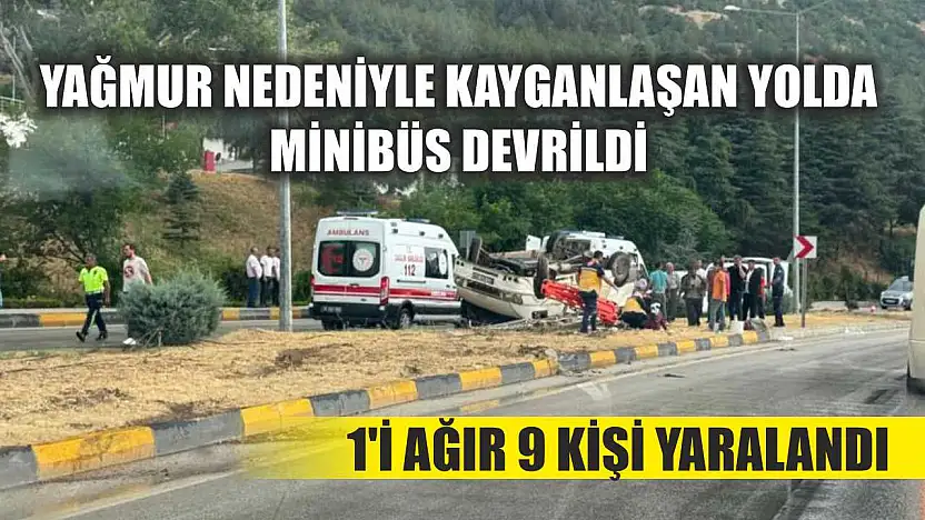 Yağmur nedeniyle kayganlaşan yolda minibüs devrildi: 1'i ağır 9 kişi yaralandı