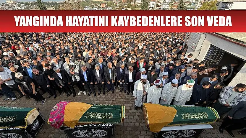 Yangında hayatını kaybedenlere son veda