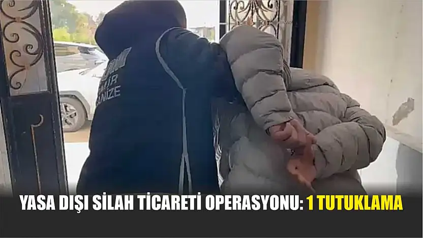Yasa dışı silah ticareti operasyonu: 1 tutuklama