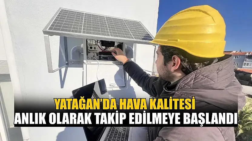 Yatağan'da hava kalitesi anlık olarak takip edilmeye başlandı