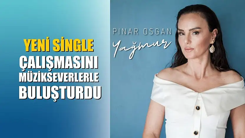 Yeni single çalışmasını müzikseverlerle buluşturdu