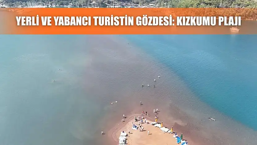 Yerli ve yabancı turistin gözdesi: Kızkumu Plajı