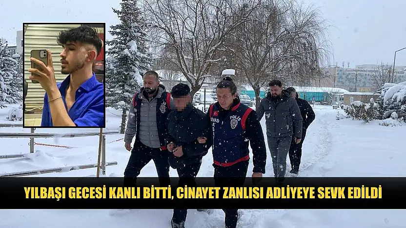 Yılbaşı gecesi kanlı bitti, cinayet zanlısı adliyeye sevk edildi