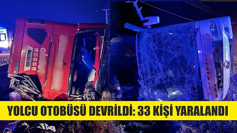 Yolcu otobüsü devrildi: 33 kişi yaralandı