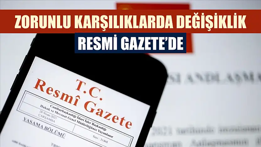 Zorunlu karşılıklarda değişiklik Resmi Gazete'de