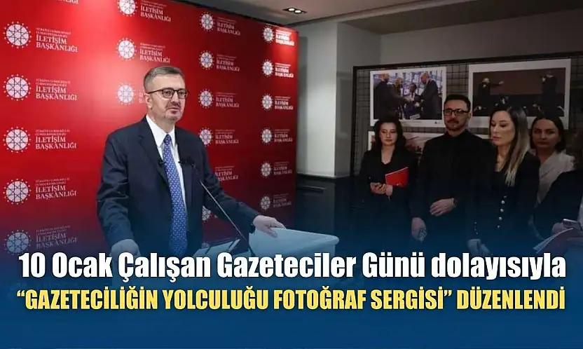 10 Ocak Çalışan Gazeteciler Günü dolayısıyla 'Gazeteciliğin Yolculuğu Fotoğraf Sergisi' düzenlendi