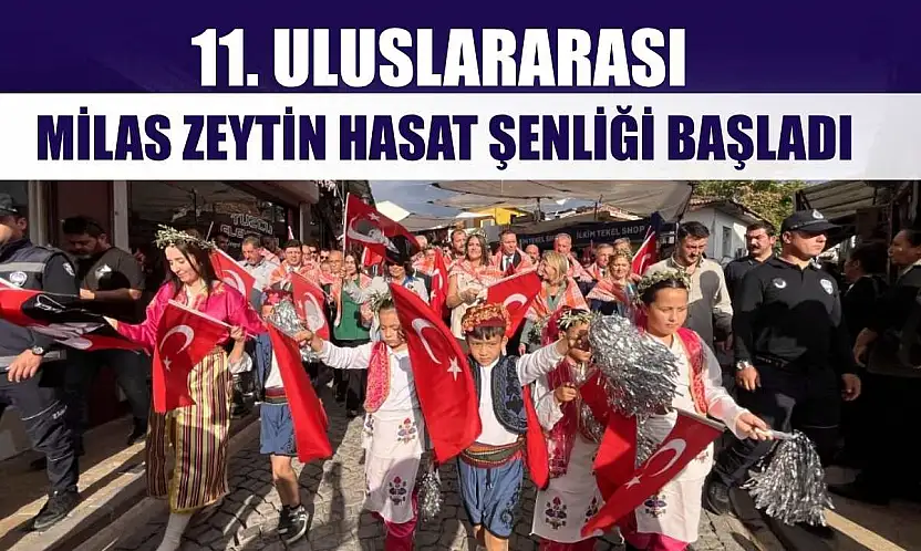 11. Uluslararası Milas Zeytin Hasat Şenliği başladı