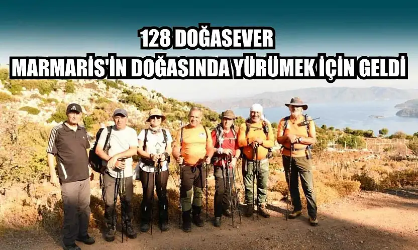 128 doğasever Marmaris'in doğasında yürümek için geldi