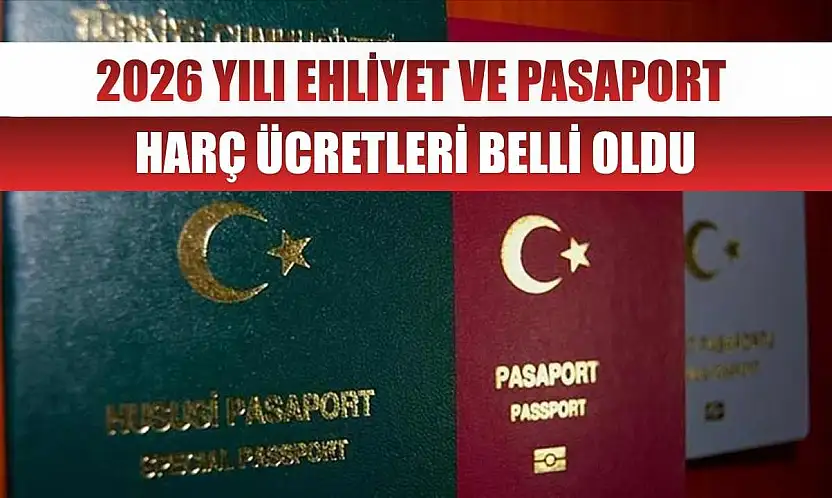 2026 Yılı Ehliyet ve Pasaport Harç Ücretleri Belli Oldu