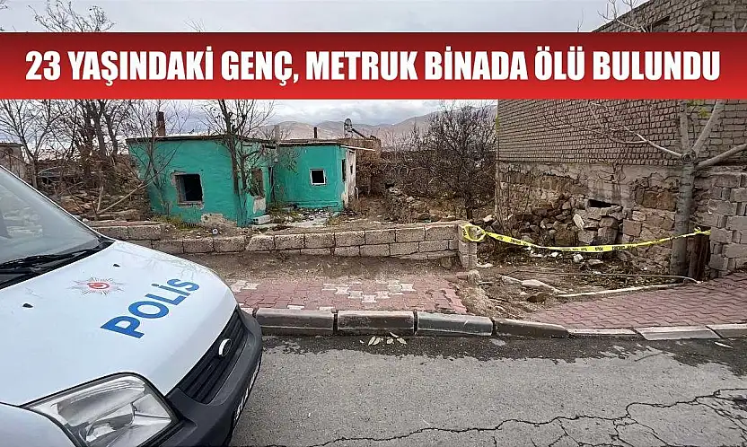 23 yaşındaki genç, metruk binada ölü bulundu