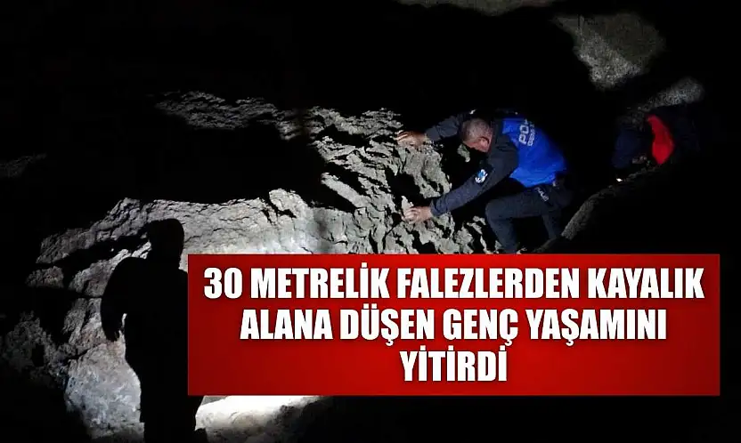 30 metrelik falezlerden kayalık alana düşen genç yaşamını yitirdi
