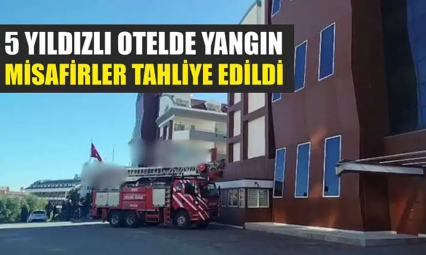 5 Yıldızlı Otelde Yangın: Misafirler Tahliye Edildi