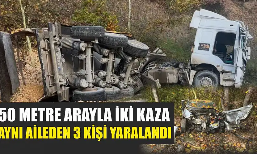 50 metre arayla iki kaza: Aynı aileden 3 kişi yaralandı