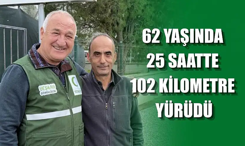 62 yaşında, 25 saatte 102 kilometre yürüdü