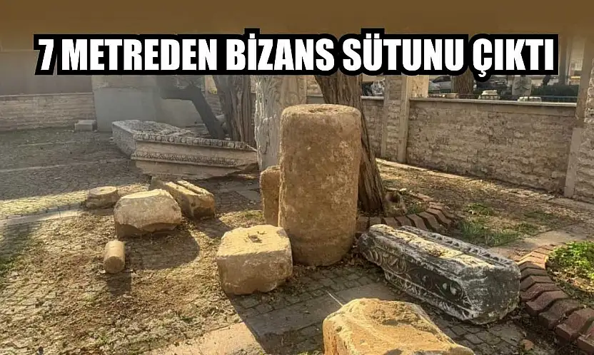 7 metreden Bizans sütunu çıktı