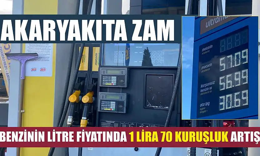 Akaryakıta zam: Benzinin litre fiyatında 1 lira 70 kuruşluk artış