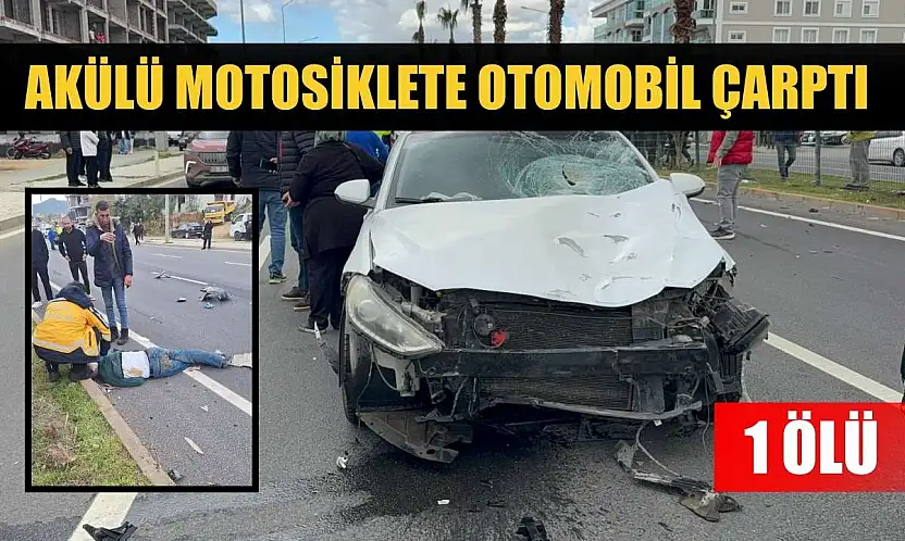 Akülü motosiklete otomobil çarptı: 1 ölü