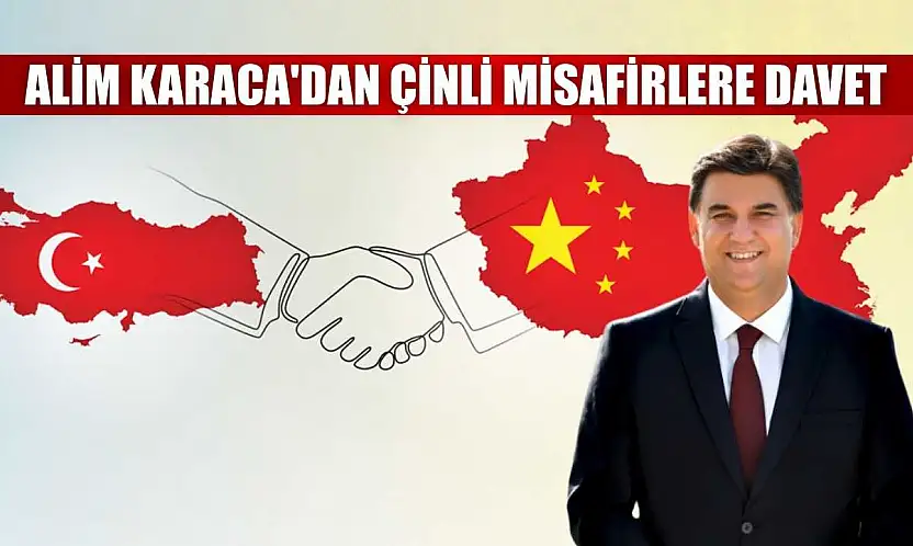 Alim Karaca'dan Çinli Misafirlere Davet