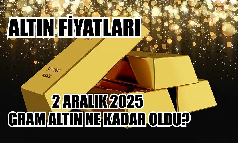 Altın fiyatları: 2 Aralık 2025 gram altın ne kadar oldu?