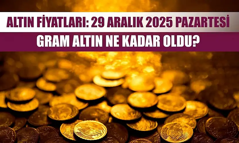 Altın fiyatları: 29 Aralık 2025 Pazartesi gram altın ne kadar oldu? Çeyrek altın kaç TL?