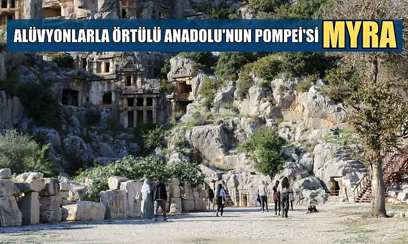 Alüvyonlarla örtülü Anadolu'nun Pompei'si Myra